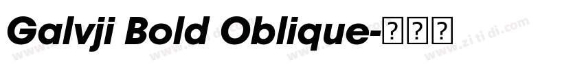 Galvji Bold Oblique字体转换 Galvji Bold Oblique字体转换